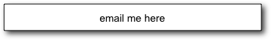                                 email me here